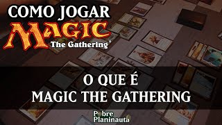 O QUE É MAGIC THE GATHERING  | Como Jogar Magic PT - 1