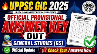 UPPSC GOVERNMENT INTER COLLEGE (GIC) 2025 - OFFICIAL PROVISIONAL ANSWER KEY (GENERAL STUDIES)