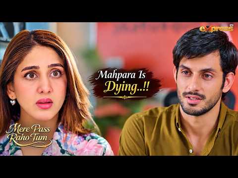 Mahpara Is Dying....!!😰 | Mere Pass Raho Tum | Express Tv