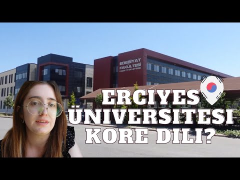 Erciyes Üniversitesi Turu! Kore Dili ve Edebiyatı? Artıları ve Eksileri