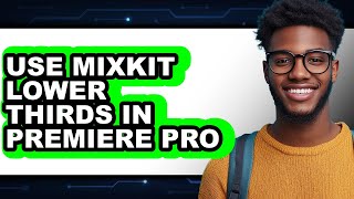 How To Use Mixkit Lower Thirds In Premiere Pro 2025 Only Way