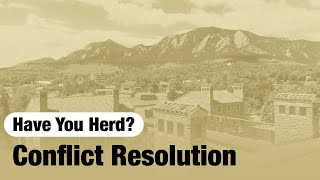 Have You Herd - Conflict Resolution | CU Boulder