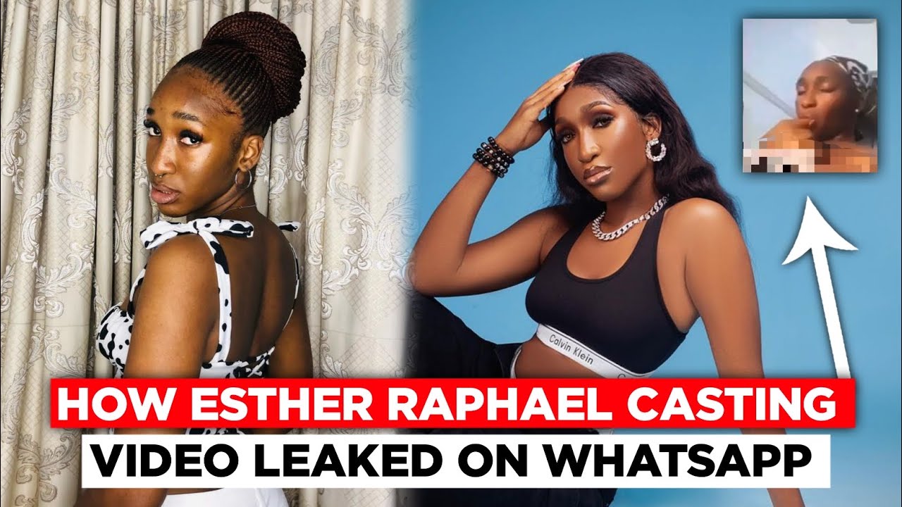 How Esther Raphael Casting Video Leaked On WhatsApp - YouTube