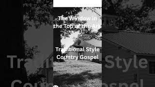 The Window in the Top of the Ark #shorts #christianmusic #countrygospel