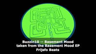 Buzzin10 - Basement Mood