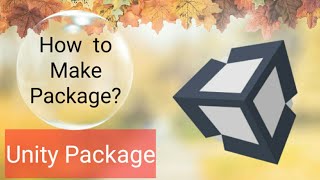 How to Make a  Package in Unity   | Import , Export Unity Packages