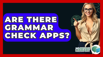 Are There Grammar Check Apps? - The Language Library
