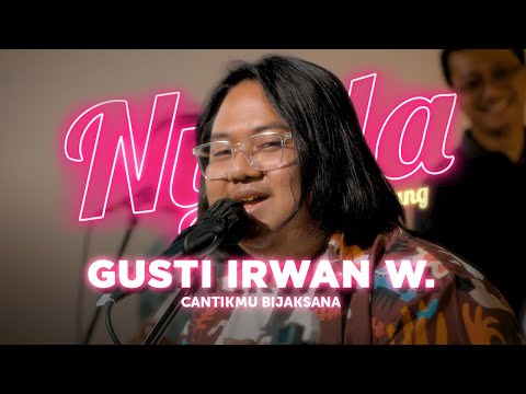 Cantikmu Bijaksana - Gusti Irwan Wibowo | NYALA