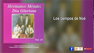 Los hermanos Mendez Los tiempos de Noe