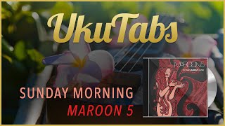 "Sunday Morning" by Maroon 5 (UkuTabs Ukulele Tutorial)