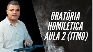 ORATÓRIA E HOMILÉTICA - AULA 2 (ITMO)