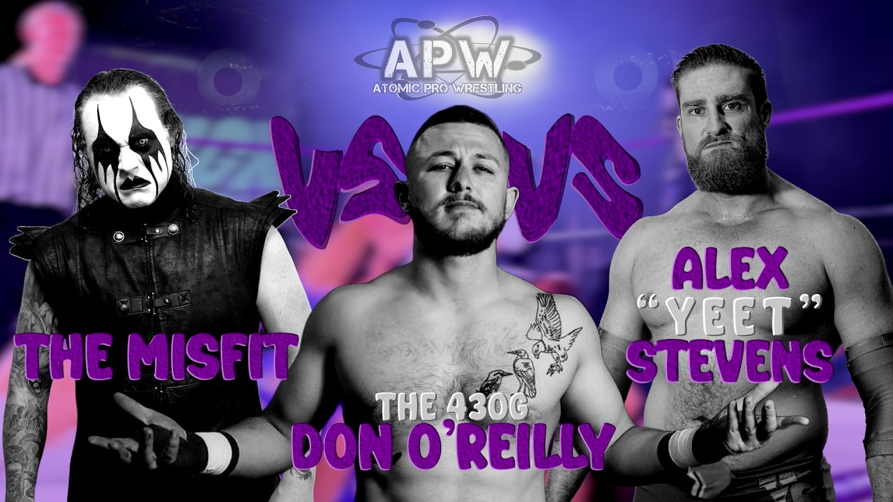 The Misfit Vs Alex 'Yeet' Stevens Vs Don O'Reilly - APW November Reign 8/11/2025