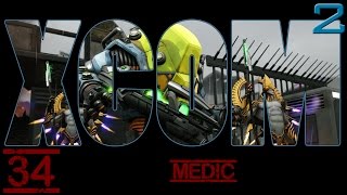 Xcom 2 - Episode 34 - Medic