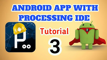 Make an Android app very easy tutorial #3 using processing ide. by electronic GURU