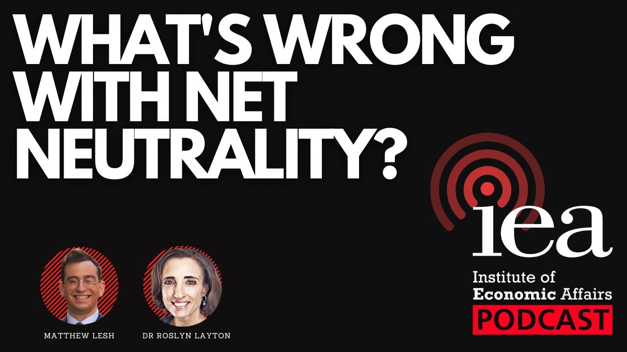 What Is Net Neutrality? | IEA Podcast
