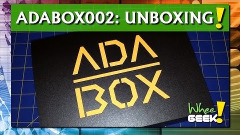 AdaBox 002 Unboxing