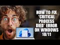 How To Fix 'Critical Process Died' Error On Windows 10/11 (Blue Screen Fix Guide)