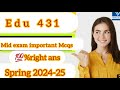 Edu 431| Mid term Mcqs | latest quiz |#edu431 |#midterm | 💯correct answer |#vu | #edu431 | quiz 2024