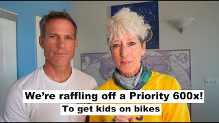 We're Raffling off a Priority 600x! (to get kids on bikes)