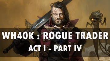 WH40K : Rogue Trader playthrough  part 4