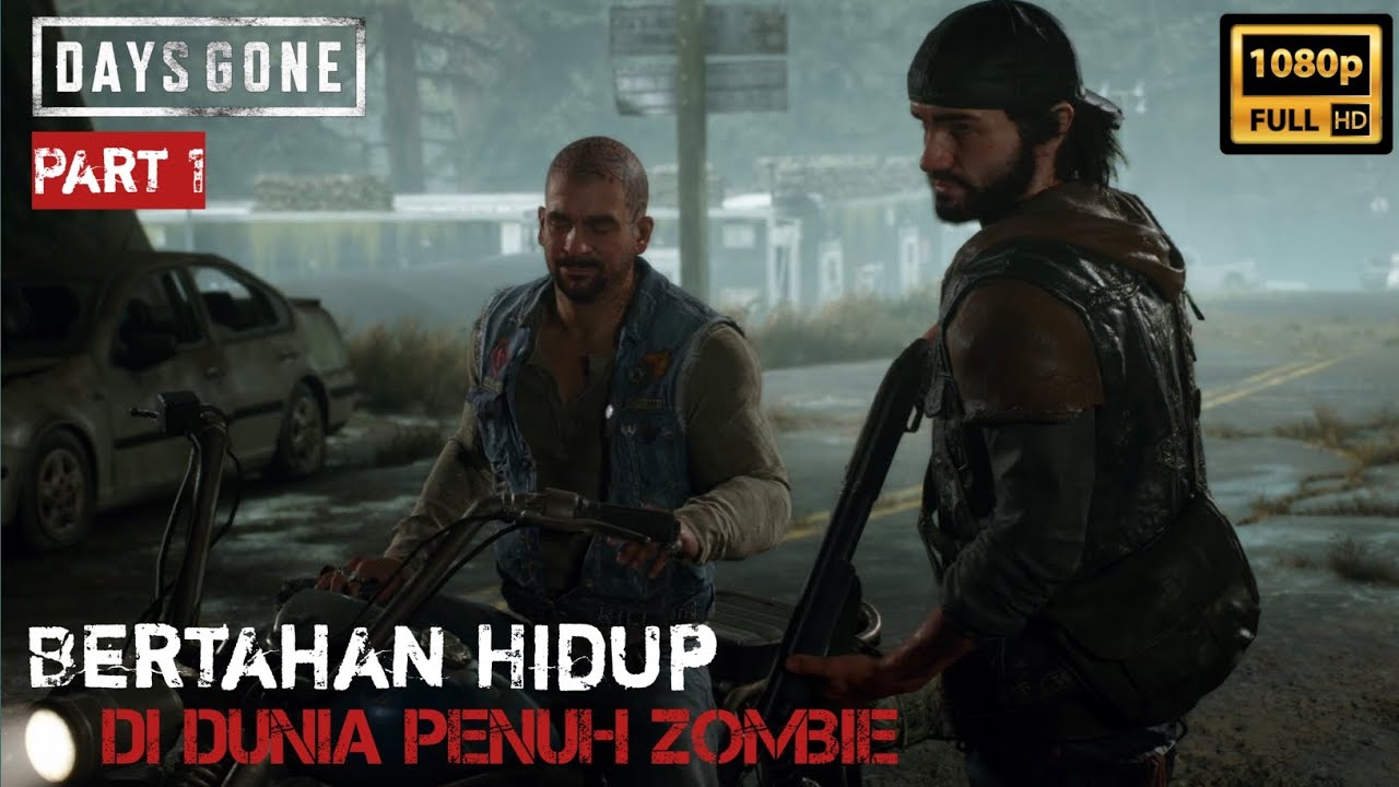 Dua sahabat bertahan hidup di dunia penuh zombie |  Days Gone Indonesia 