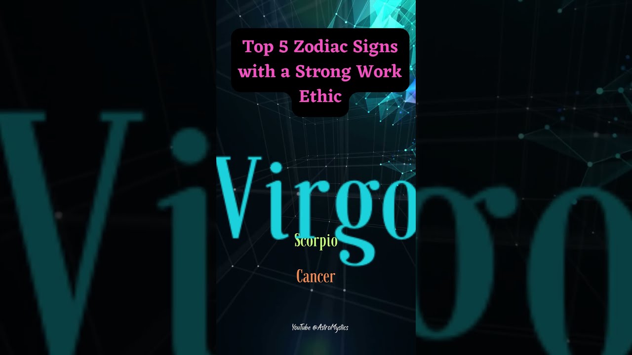 Top 5 Zodiac Signs With Strong Work Ethics shorts youtubeshorts Top 5 Zodiac Signs With Strong Work Ethics shorts youtubeshorts