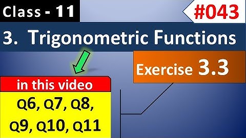 Class 11 Maths Chapter 3 Exercise 3.3 Q6, Q7, Q8, Q9, Q10, Q11 || Class 11 Maths NCERT Solutions