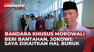 Diisukan Pernah Resmikan Bandara Imip Di Morowali, Begini Kata Jokowi Onenews Update