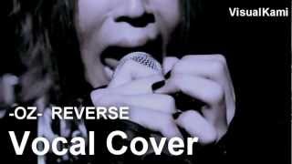 -OZ- REVERSE ( Vocal Cover )