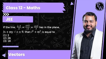 If the line, x-3/2=y+2/-1=z+4/3 lies in the plane, l x+my-z=9, then l^2+m^2 is equal to (1) 2 (2)...