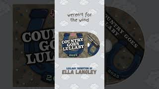 Weren’t For The Wind (Lullaby Rendition of Ella Langley) - Jammy Jams