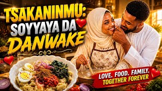 Tsakaninmu : Soyyaya Da Danwaké🍲 | Malik and Nabila make hausa delicacy. And a surprise as well.😲😍💍
