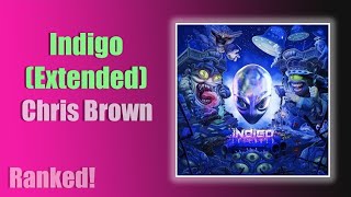 Chris Brown 'INDIGO (Extended)' NEW Songs Ranked