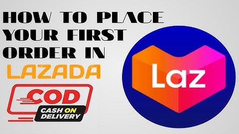 HOW TO PLACE YOUR FIRST ORDER IN LAZADA C.O.D (CASH ON DELIVERY)