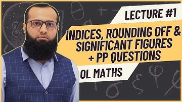 O Level Maths 4024 |  Indices, Rounding off & Significant Figures  | Sir Sufyan Irfan Mewawala