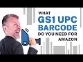 What GS1 UPC barcode do you need for Amazon?