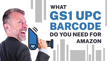 What GS1 UPC barcode do you need for Amazon?