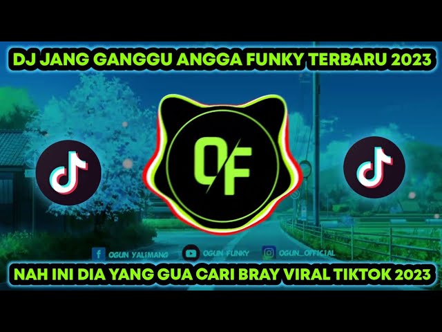 DJ JANG GANGGU ANGGA FUNKY NAH INI DIA YANG GUE CARI BRAY VIRAL TIKTOK 2023 class=