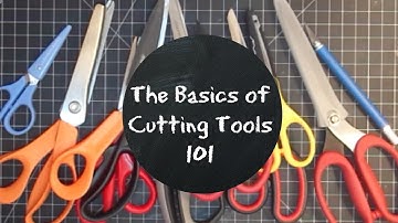 The Basics Of Cutting Tools 101