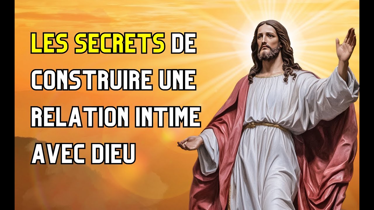 🇫🇷Les secrets de construire une relation intime avec Dieu #catholique #