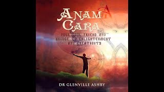 Anam Cara: Your Soul Friend and Bridge to Enlightenment and Creativity