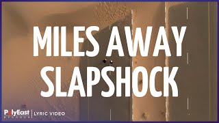 Slapshock - Miles Away (Lyric Video)