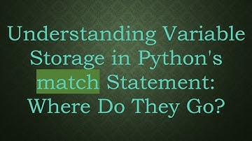 Understanding Variable Storage in Python