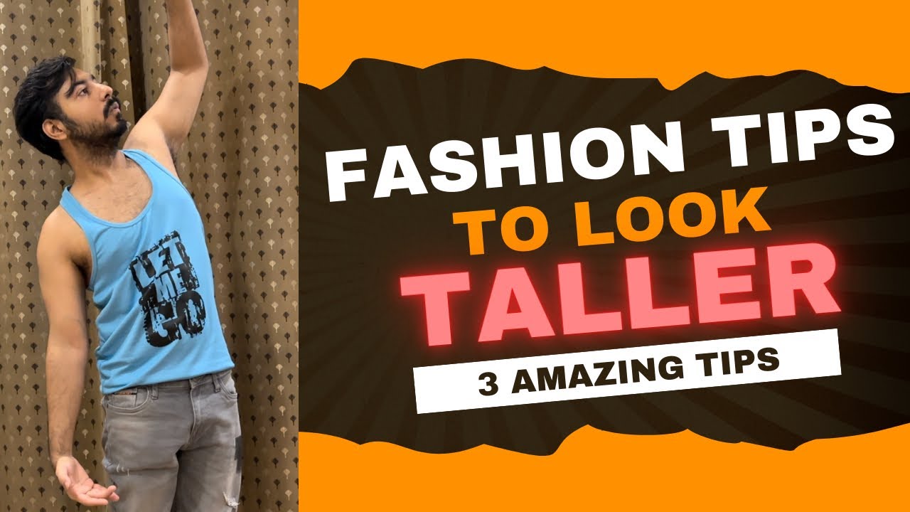 Short guys who want to look taller ? 3 Amazing fashion tips which will help you appear taller part2