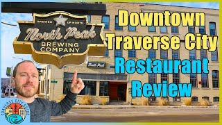 North Peak Brewing Restaurant Review | Downtown Traverse City Michigan