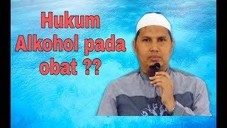 Hukum Alkohol pada Obat - Ustadz Dr. Erwandi Tarmizi. Ma