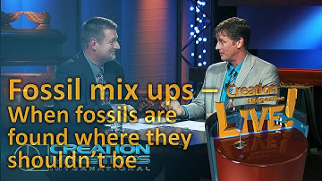 Fossil mix ups – When fossils are found where they shouldn’t be (Creation Magazine LIVE! 4-16)