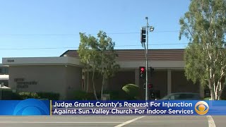 Judge Grants LA County’s Request For Injunction Against Sun Valley Church For Holding Indoor Service