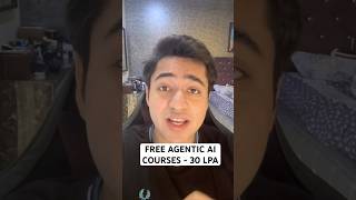 Free Agentic Ai Courses - 30 LPA