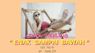 CINTA MEYLING - ENAK SAMPAI BAWAH